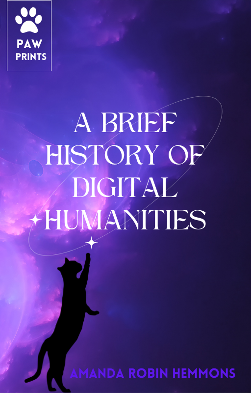 A Brief History of Digital Humanities book cover